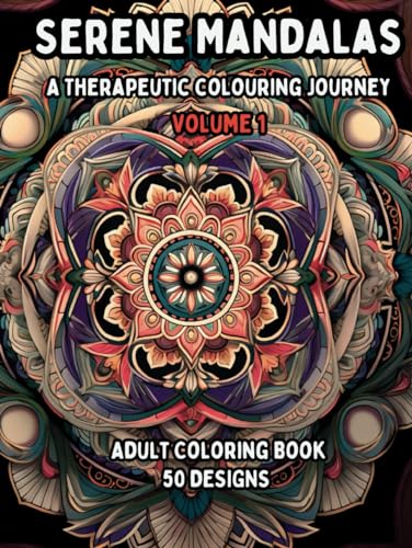 Serene Mandalas - A therapeutic colouring Journey: Cultivate Inner Peace and Creativity with Serene Mandalas: A Therapeutic Coloring Journey von Independently published